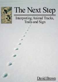 Next Step : Interpreting Animal Tracks, Trails & Sign