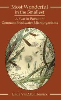 Most Wonderful in the Smallest : A Year in Pursuit of Common Freshwater Microorganisms