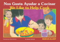 We Like to Help Cook / Nos Gusta Ayudar a Cocinar (We Like to Help Cook / Nos Gusta Ayudar a Cocinar)