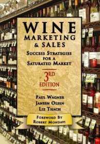 Wine Marketing and Sales, Third Edition: Success Strategies for a Saturated Market （3RD）