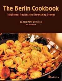 The Berlin Cookbook (Hardcover) : Traditional Recipes and Nourishing Stories. the First and Only Cookbook from Berlin, Germany