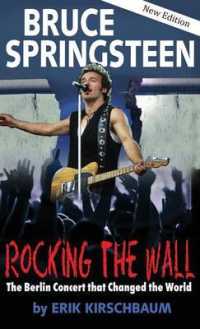 Rocking the Wall. Bruce Springsteen : The Berlin Concert That Changed the World