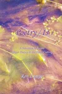 Poetry / Is : A Selection of Poems about Poetry & the Poet's Calling