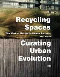 Recycling Spaces : Curating Urban Evolution: the Work of Martha Schwartz Partners
