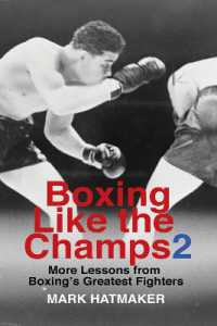 Boxing Like the Champs 2 : More Lessons from Boxing's Greatest Fighters