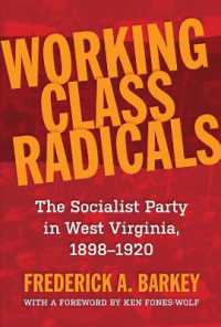 Working Class Radicals : The Socialist Party in West Virginia, 1898-1920 (West Virginia & Appalachia Series)