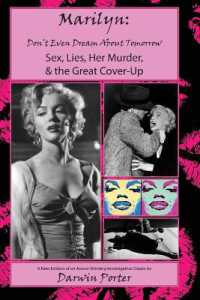 MARILYN, Don't Even Dream about Tomorrow : Sex, Lies, Her Murder, and the Great Cover-Up