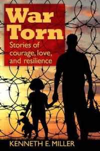 War Torn : Stories of Courage, Love, and Resilience