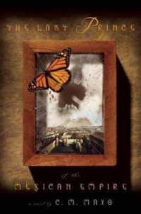 The Last Prince of the Mexican Empire （First Trade Paper）