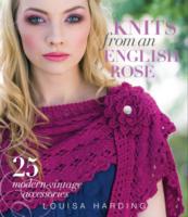 Knits from an English Rose : 25 Modern-vintage Accessories -- Hardback