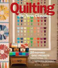 Quilting the New Classics : 20 Inspired Quilt Projects: Traditional to Modern Designs -- Paperback / softback