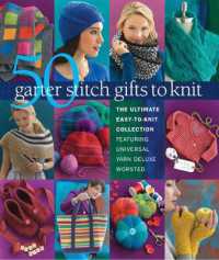 50 Garter Stitch Gifts to Knit : The Ultimate Easy-to-knit Collection Featuring Universal Yarn Deluxe Worsted -- Paperback / softback