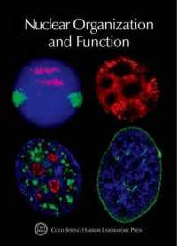 Nuclear Organization and Function : Cold Spring Harbor Symposia on Quantitative Biology, Volume LXXV (Cold Spring Harbor Symposia on Quantitative Biology (Hardcover))