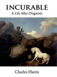 チャールズ・ハリス著がん告知後の人生<br>Incurable: a Life after Diagnosis
