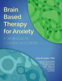 Brain Based Therapy for Anxiety : For Clinicians and Clients （CSM WKB）