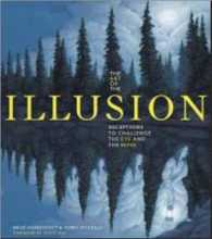 The Art of the Illusion : Deceptions to Challenge the Eye and the Mind