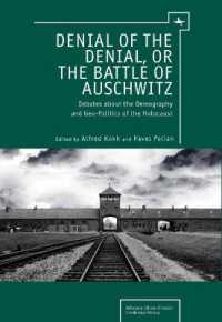 Denial of the Denial, or the Battle of Auschwitz : Debates about the Demography and Geopolitics of the Holocaust