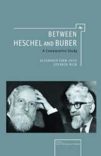 Between Heschel and Buber : A Comparative Study (Emunot: Jewish Philosophy and Kabbalah)