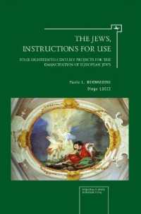 The Jews, Instructions for Use : Four Eighteenth-Century Projects for the Emancipation of European Jews