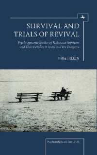 Survival and Trials of Revival : Psychodynamic Studies of Holocaust Survivors and Their Families in Israel and the Diaspora (Psychoanalysis and Jewish Life)