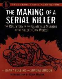 The Making of a Serial Killer : The Real Story of the Gainesville Murders in the Killer's Own Words
