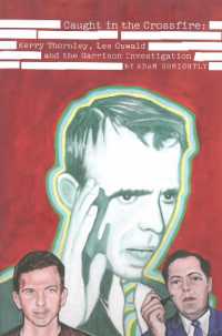 Caught in the Crossfire : Kerry Thornley, Oswald and Garrison's JFK Investigation