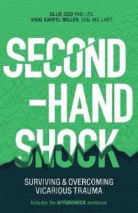Second-Hand Shock : Surviving & Overcoming Vicarious Trauma