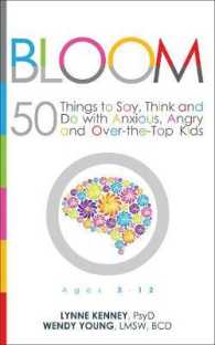 Bloom : 50 Things to Say, Think, and Do with Anxious, Angry, and Over-the-Top Kids