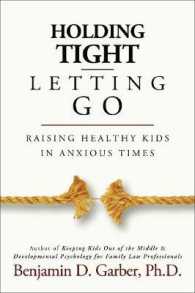 Holding Tight-Letting Go : Raising Healthy Kids in AnxiousTimes