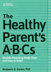 The Healthy Parent's ABC's : Healthy Parenting Made Clear and Easy-to-Read