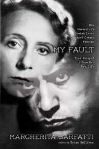 My Fault : Mussolini as I Knew Him