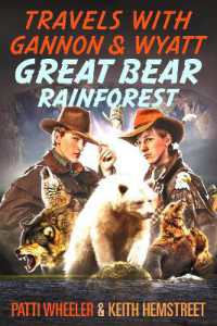 Travels with Gannon & Wyatt: Great Bear Rainforest (Travels with Gannon & Wyatt)