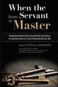 When the Servant Becomes the Master : A Comprehensive Addiction Guide for Those Who Suffer from the Disease, the Loved Ones Affected by It, and the Pr