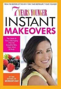7 Years Younger Instant Makeovers : The Quick & Easy Anti-Aging Plan for Beautiful Skin, Hair, Mind & Body