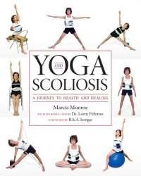 Yoga and Scoliosis : A Journey to Health and Healing