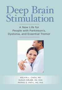 Deep Brain Stimulation : A New Life for People with Parkinson's, Dystonia, and Essential Tremor