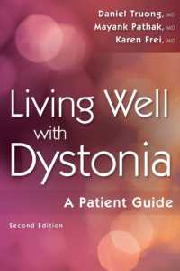 Living Well with Dystonia : A Patient Guide （2ND）