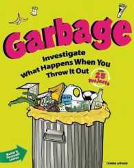 Garbage : Investigate What Happens When You Throw It Out (Build It Yourself)