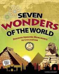 Seven Wonders of the World : Discover Amazing Monuments to Civilization with 20 Projects