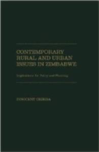 Contemporary Rural and Urban Issues in Zimbabwe : Implications for Policy and Planning