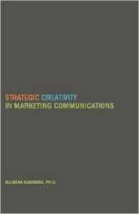 Strategic Creativity in Marketing Communications