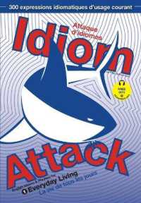 Idiom Attack Vol.1 : Everyday Living (French Edition) （French - English）