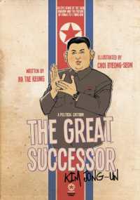 The Great Successor: Kim Jong Un a Political Cartoon : An epic comic of the Dark Kingdom and the passing of power to a third Kim