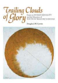 Trailing Clouds of Glory : Essays on Human Sexuality and the Education of Youth