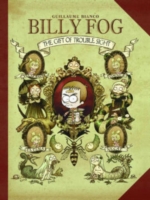 Billy Fog 1 : The Gift of Trouble Sight, Original Story, Poems, and Anarchic Bestiaries (Billy Fog)