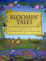 Bloomin' Tales : Seven Favorite Wildflower Legends
