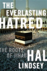 The Everlasting Hatred : The Roots of Jihad