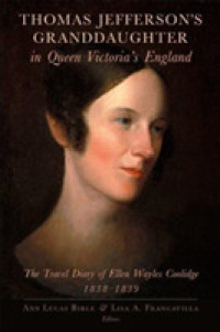 Thomas Jefferson's Granddaughter in Queen Victoria's England : The Travel Diary of Ellen Wayles Coolidge, 1838-1839