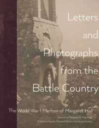 Letters and Photographs from the Battle Country : The World War I Memoir of Margaret Hall
