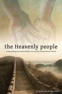 The Heavenly People : Going Underground with Brother Yun and the Chinese House Church